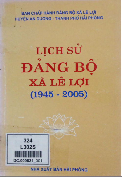 LỊCH SỬ ĐẢNG BỘ XÃ LÊ LỢI 1945 - 2005 (BẢN GỐC)